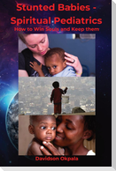 Stunted Babies - Spiritual Pediatrics