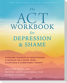 The ACT Workbook for Depression and Shame