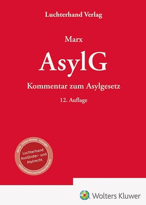 Marx, Reinhard. AsylG - Kommentar - Kommentar zum Asylgesetz. Hermann Luchterhand Verla, 2024.