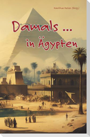 Damals ... in Ägypten