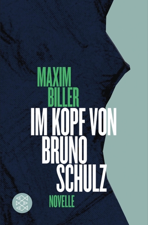 Biller, Maxim. Im Kopf von Bruno Schulz. FISCHER Taschenbuch, 2015.