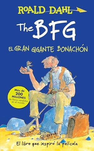 Dahl, Roald. The Bfg - El Gran Gigante Bonachã3n / The Bfg. Prh Grupo Editorial, 2016.