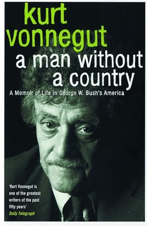 Vonnegut, Kurt. A Man Without a Country. Bloomsbury Publishing plc, 2007.