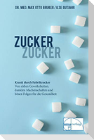 Zucker, Zucker...