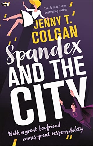 Colgan, Jenny T.. Spandex and the City. Little, Brown Book Group, 2017.