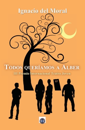 Moral, Ignacio Del. Todos queríamos a Alber. EDITORIAL DALYA, 2019.