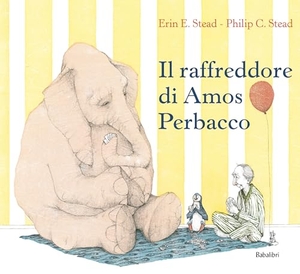 Stead, Philip C. / Erin E. Stead. Il raffreddore di Amos Perbacco. Babalibri, 2011.