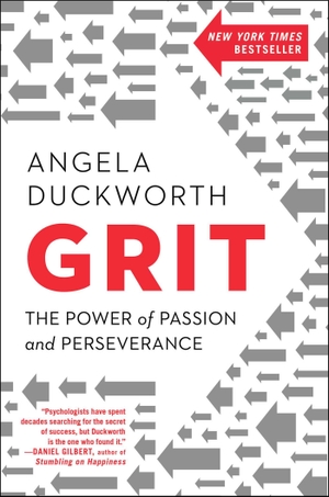 Duckworth, Angela. Grit - The Power of Passion and Perseverance. Simon + Schuster LLC, 2016.