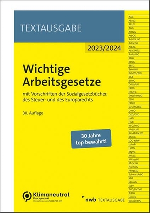 Wichtige Arbeitsgesetze - mit Vorschriften der Sozialgesetzbücher, des Steuer- und des Europarechts. NWB Verlag, 2023.