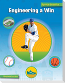 Engineering a Win