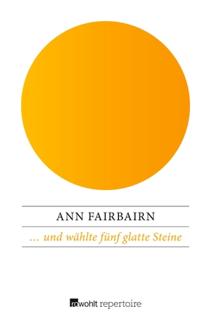 Fairbairn, Ann. ¿ und wählte fünf glatte Steine. Rowohlt Taschenbuch Verlag, 2018.