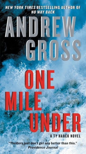 Gross, Andrew. One Mile Under - A Ty Hauck Novel. HarperCollins, 2016.