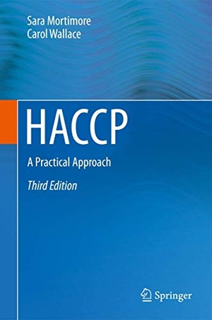 Mortimore, Sara / Carol Wallace. HACCP - A Practical Approach. Springer, 2013.