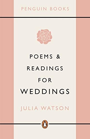 Watson, Julia. Poems and Readings for Weddings. DK, 2004.