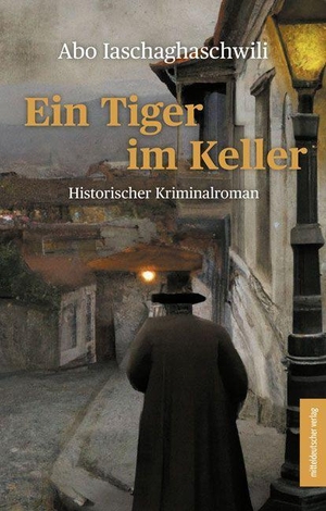 Iaschaghaschwili, Abo. Ein Tiger im Keller - Roman. Mitteldeutscher Verlag, 2023.