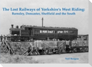 The Lost Railways of Yorkshire's West Riding