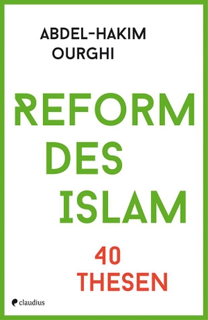 Ourghi, Abdel-Hakim. Reform des Islam - 40 Thesen. Claudius Verlag GmbH, 2017.