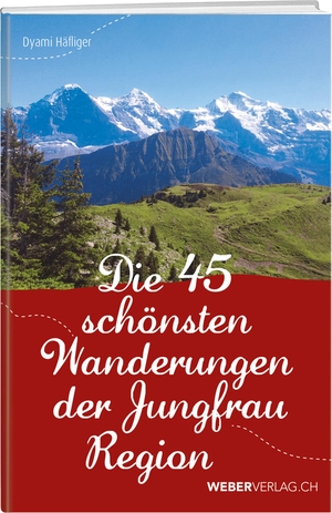 Häfliger, Dyami. Die 45 schönsten Wanderungen der Jungfrauregion. Weber Verlag, 2018.
