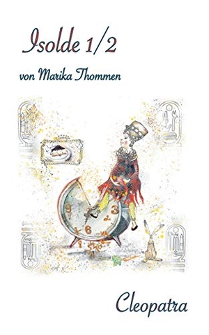 Thommen, Marika. Isolde 1/2 - Cleopatra. Books on Demand, 2021.