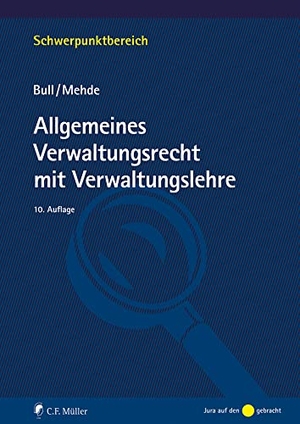 Bull, Hans Peter / Veith Mehde. Allgemeines Verwaltungsrecht mit Verwaltungslehre. Müller C.F., 2022.