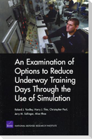 An Examination of Options to Reduce Underway Training Days Through the Use of Simulation 2008