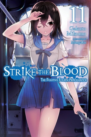 Mikumo, Gakuto. Strike the Blood, Vol. 11 (Light Novel) - The Fugitive Fourth Primogenitor. Yen Press, 2019.