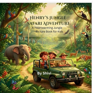 Shivi. Henry's Jungle Safari Adventure - A Heartwarming Jungle Picture Book for Kids. Notion Press Media Pvt. Ltd, 2026.