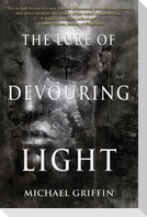 The Lure of Devouring Light