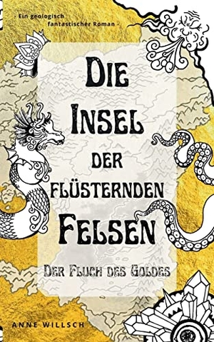 Willsch, Anne. Die Insel der flüsternden Felsen - Der Fluch des Goldes. Books on Demand, 2023.