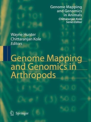 Kole, Chittaranjan / Wayne Hunter (Hrsg.). Genome Mapping and Genomics in Arthropods. Springer Berlin Heidelberg, 2010.