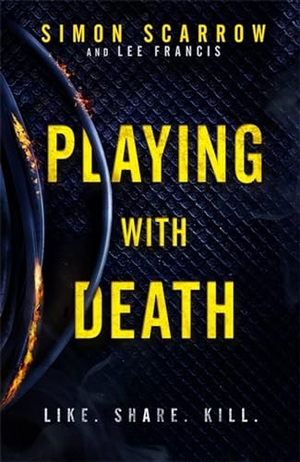 Francis, Lee / Simon Scarrow. Playing With Death - A gripping serial killer thriller you won't be able to put down.... Headline Publishing Group, 2018.