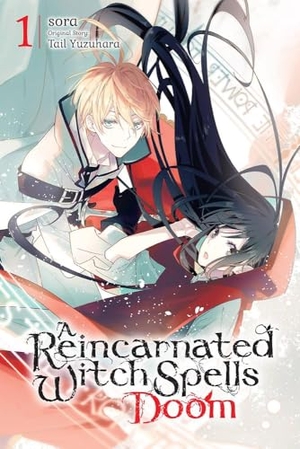 Pierce, Rachel / Sora, Sora et al. A Reincarnated Witch Spells Doom, Vol. 1. Little, Brown & Company, 2023.