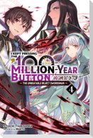 I Kept Pressing the 100-Million-Year Button and Came Out on Top, Vol. 4 (Light Novel)