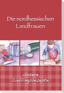Die nordhessischen Landfrauen - Unsere Lieblingsrezepte