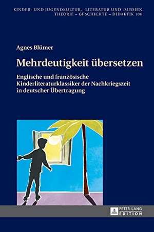 Blümer, Agnes. Mehrdeutigkeit übersetzen - Englische und französische Kinderliteraturklassiker der Nachkriegszeit in deutscher Übertragung. Peter Lang, 2016.