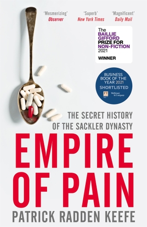 Keefe, Patrick Radden. Empire of Pain - The Secret History of the Sackler Dynasty. Pan Macmillan, 2022.