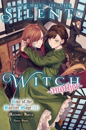 Isora, Matsuri. Secrets of the Silent Witch -Another- Part 2. Yen Press, 2026.