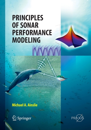 Ainslie, Michael. Principles of Sonar Performance Modelling. Springer Berlin Heidelberg, 2016.