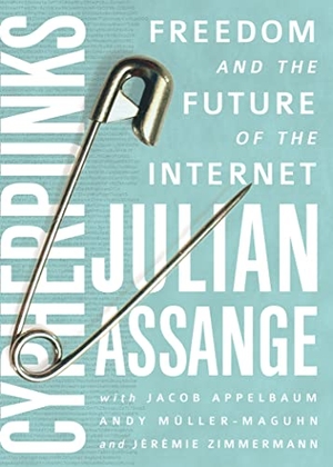 Assange, Julian. Cypherpunks - Freedom and the Future of the Internet. OR Books, 2016.