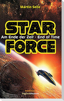 STAR FORCE - Am Ende der Zeit / End of Time