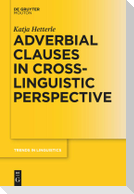 Adverbial Clauses in Cross-Linguistic Perspective