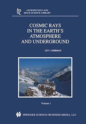 Dorman, Lev. Cosmic Rays in the Earth¿s Atmosphere and Underground. Springer Netherlands, 2014.