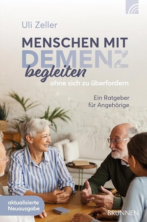 Zeller, Uli. Menschen mit Demenz begleiten, ohne sich zu überfordern - Ein Ratgeber für Angehörige. Brunnen-Verlag GmbH, 2025.