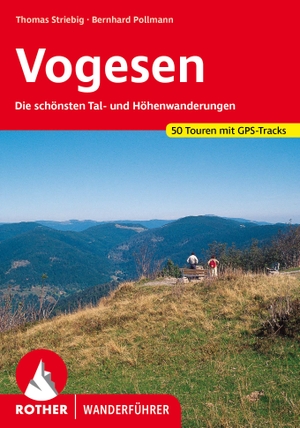 Pollmann, Bernhard / Thomas Striebig. Vogesen - Die schönsten Tal- und Höhenwanderungen. 50 Touren mit GPS-Tracks. Bergverlag Rother, 2023.
