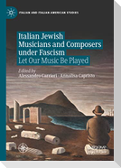 Italian Jewish Musicians and Composers under Fascism