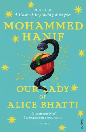 Hanif, Mohammed. Our Lady of Alice Bhatti. DK, 2012.
