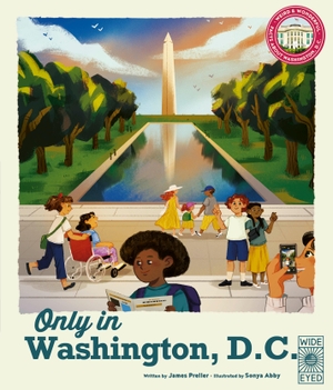 Preller, James. Only in Washington, D.C.. Wide Eyed Editions, 2025.
