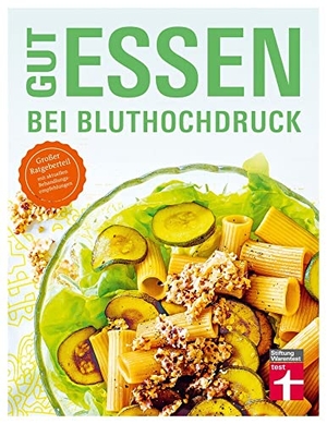 Cramm, Dagmar Von / Anke Nolte. Gut essen bei Bluthochdruck - Großer Ratgeberteil mit aktuellen Behandlungsempfehlungen. Stiftung Warentest, 2020.