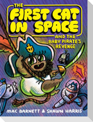 The First Cat in Space and the Baby Pirate's Revenge