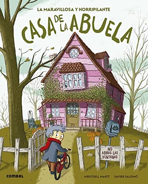 Martí, Meritxell. La Maravillosa Y Horripilante Casa de la Abuela. Editorial Casals S.A., 2022.
